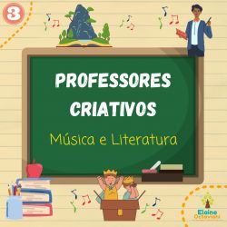PROFESSORES CRIATIVOS - Música e Literatura